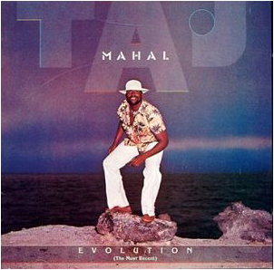 <i>Evolution (The Most Recent)</i> 1977 studio album by Taj Mahal