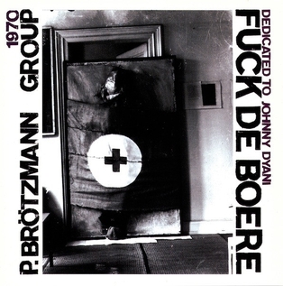 <i>Fuck de Boere</i> 2001 live album by Peter Brötzmann Group