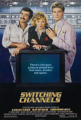 <i>Switching Channels</i> 1988 film by Ted Kotcheff