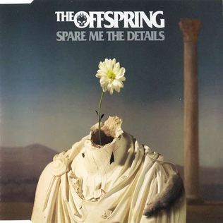 <span class="mw-page-title-main">Spare Me the Details</span> 2004 single by The Offspring