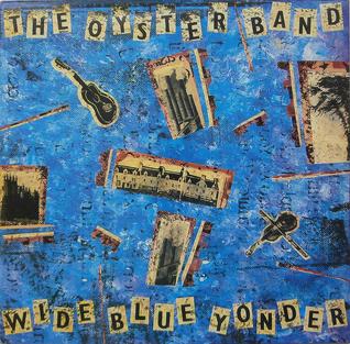 <i>Wide Blue Yonder</i> (album) 1987 studio album by Oysterband