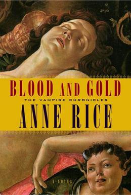 <i>Blood and Gold</i> 2001 novel by Anne Rice