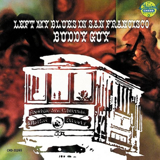 <i>Left My Blues in San Francisco</i> 1969 studio album by Buddy Guy