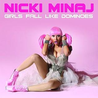 Girls Fall Like Dominoes 2011 single by Nicki Minaj