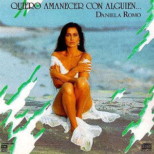 <i>Quiero Amanecer con Alguien</i> 1989 studio album by Daniela Romo