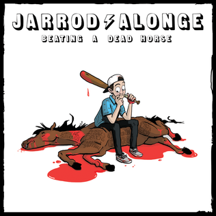 <i>Beating a Dead Horse</i> (album) 0000 studio album by Jarrod Alonge