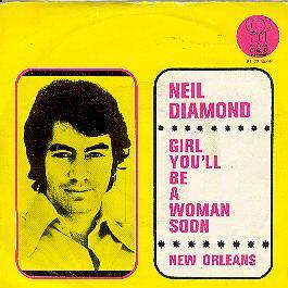 Girl, Youll Be a Woman Soon 1967 single by Neil Diamond