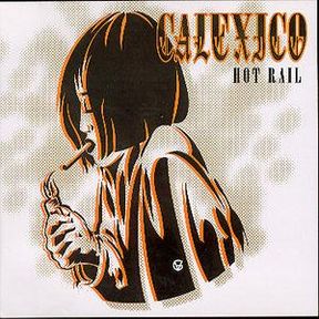 <i>Hot Rail</i> 2000 studio album by Calexico