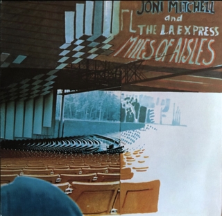 <i>Miles of Aisles</i> 1974 live album by Joni Mitchell