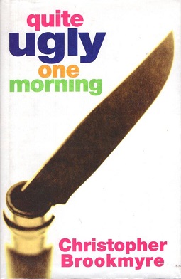 <i>Quite Ugly One Morning</i> 1996 novel by Christopher Brookmyre