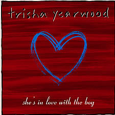 Shes in Love with the Boy 1991 single by Trisha Yearwood