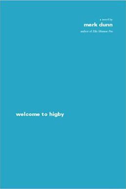 <i>Welcome to Higby</i> 2002 novel by Mark Dunn