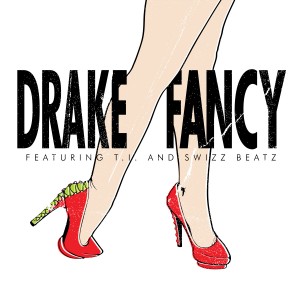 Fancy (Drake song) 2010 single by Drake featuring T.I. and Swizz Beatz