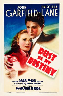 <i>Dust Be My Destiny</i> 1939 american drama film