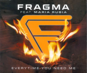 Everytime You Need Me 2001 single by Fragma