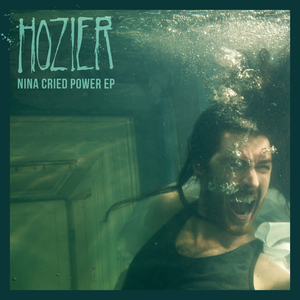 <i>Nina Cried Power EP</i> 2018 EP by Hozier