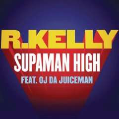 Supaman High 2009 single by R. Kelly and OJ da Juiceman