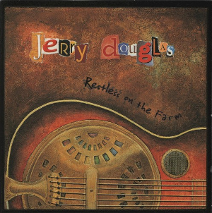 <i>Restless on the Farm</i> 1998 studio album by Jerry Douglas