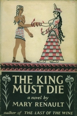 <i>The King Must Die</i> Novel by Mary Renault