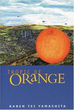 <i>Tropic of Orange</i> 1997 novel by Karen Tei Yamashita