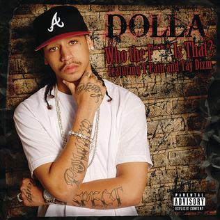 <span class="mw-page-title-main">Who the Fuck Is That?</span> 2007 single by Dolla featuring T-Pain and Tay Dizm