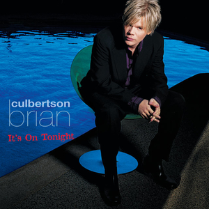 <i>Its On Tonight</i> 2005 studio album by Brian Culbertson