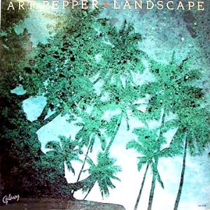 <i>Landscape</i> (Art Pepper album) 1979 live album by Art Pepper