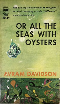 <i>Or All the Seas with Oysters</i> (collection) 1962 collection of short stories by Avram Davidson