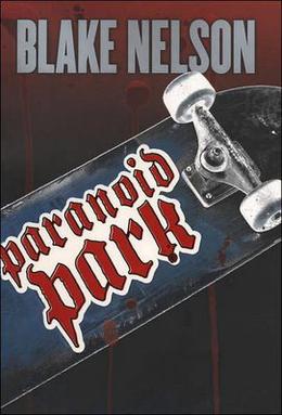 <i>Paranoid Park</i> (novel) 2006 novel by Blake Nelson