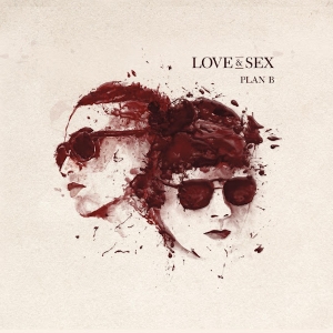 <i>Love & Sex</i> (album) 2014 studio album by Plan B