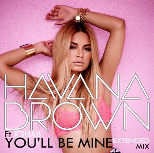 Youll Be Mine (Havana Brown song) 2012 single by Havana Brown featuring R3hab