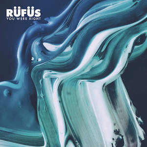 You Were Right (Rüfüs song) 2015 single by Rüfüs