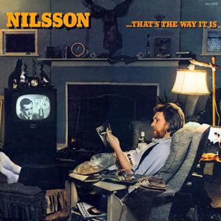 <i>...Thats the Way It Is</i> 1976 studio album by Nilsson