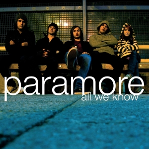 All We Know (Paramore song) 2006 single by Paramore
