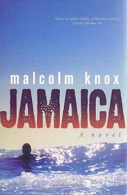 <i>Jamaica</i> (novel) 2007 novel by Malcolm Knox