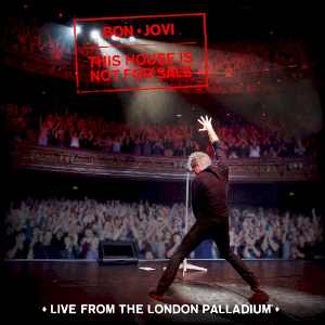 <i>This House Is Not for Sale – Live from the London Palladium</i> 2016 live album by Bon Jovi