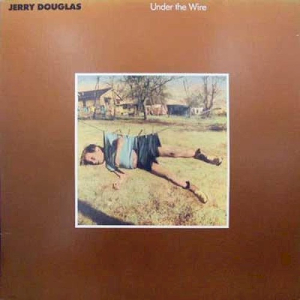 <i>Under the Wire</i> 1986 studio album by Jerry Douglas