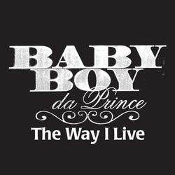 <span class="mw-page-title-main">The Way I Live</span> 2006 single by Baby Boy da Prince featuring Lil Boosie