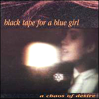 <i>A Chaos of Desire</i> 1991 studio album by Black Tape for a Blue Girl