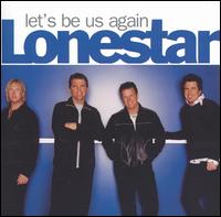 <i>Lets Be Us Again</i> album by Lonestar