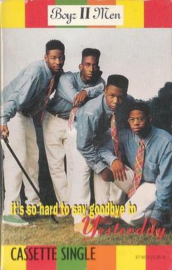 File:Boyz ii men it's so hard to say goodbye to yesterday us cassette commercial.jpg