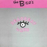 <span class="mw-page-title-main">Deadbeat Club</span> 1990 single by the B-52s