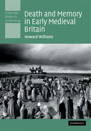 <i>Death and Memory in Early Medieval Britain</i> Book by Howard Williams