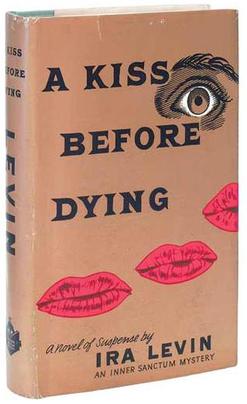 <i>A Kiss Before Dying</i> (novel) 1953 novel written by Ira Levin