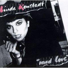 Linda Ronstadt – Mad Love