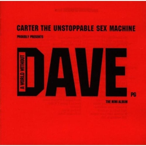 <i>A World Without Dave</i> 1997 EP by Carter the Unstoppable Sex Machine