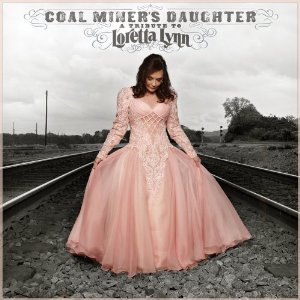 <i>Coal Miners Daughter: A Tribute to Loretta Lynn</i> 2010 compilation album by Various Artists