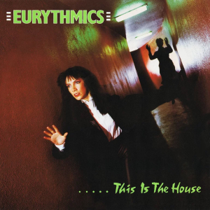 This Is the House 1982 single by Eurythmics