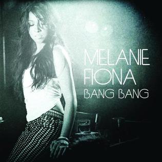 Bang Bang (Melanie Fiona song) 2009 single by Melanie Fiona