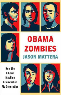 <i>Obama Zombies</i> 2010 book written by Jason Mattera